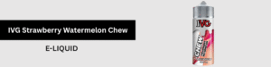 IVG Strawberry Watermelon Chew E LIQUID