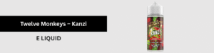 Twelve Monkeys Kanzi E LIQUID 100ML SHORTFILL